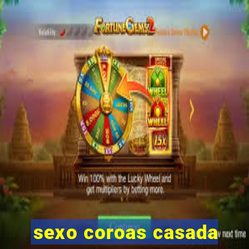 sexo coroas casada